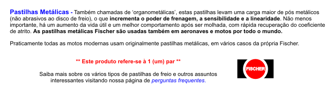 descri��o - pastilha met�lica fischer, freio simples